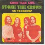 Stone The Crows : Good Time Girl - On the Highway
